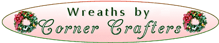 Wreaths by Corner Crafters